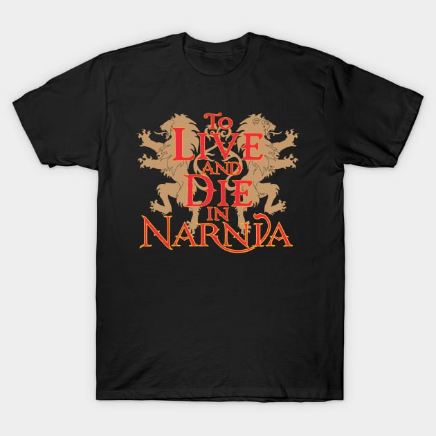 To Live and Die in Narnia T-Shirt by Jack & Jack